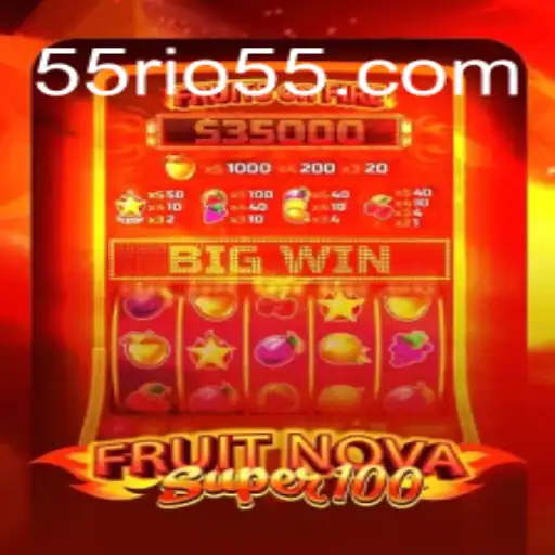 Experience the Thrills of FruitNovaSuper100 on 55Rio.com
